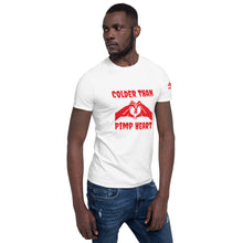 Load image into Gallery viewer, Colder Than A Pimp Heart, Short-Sleeve Unisex T-Shirt