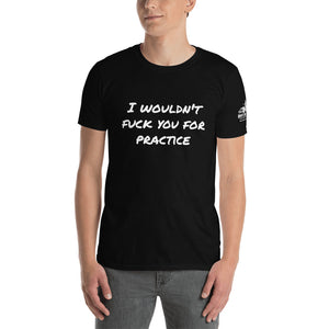 Need Practice? Short-Sleeve Unisex T-Shirt