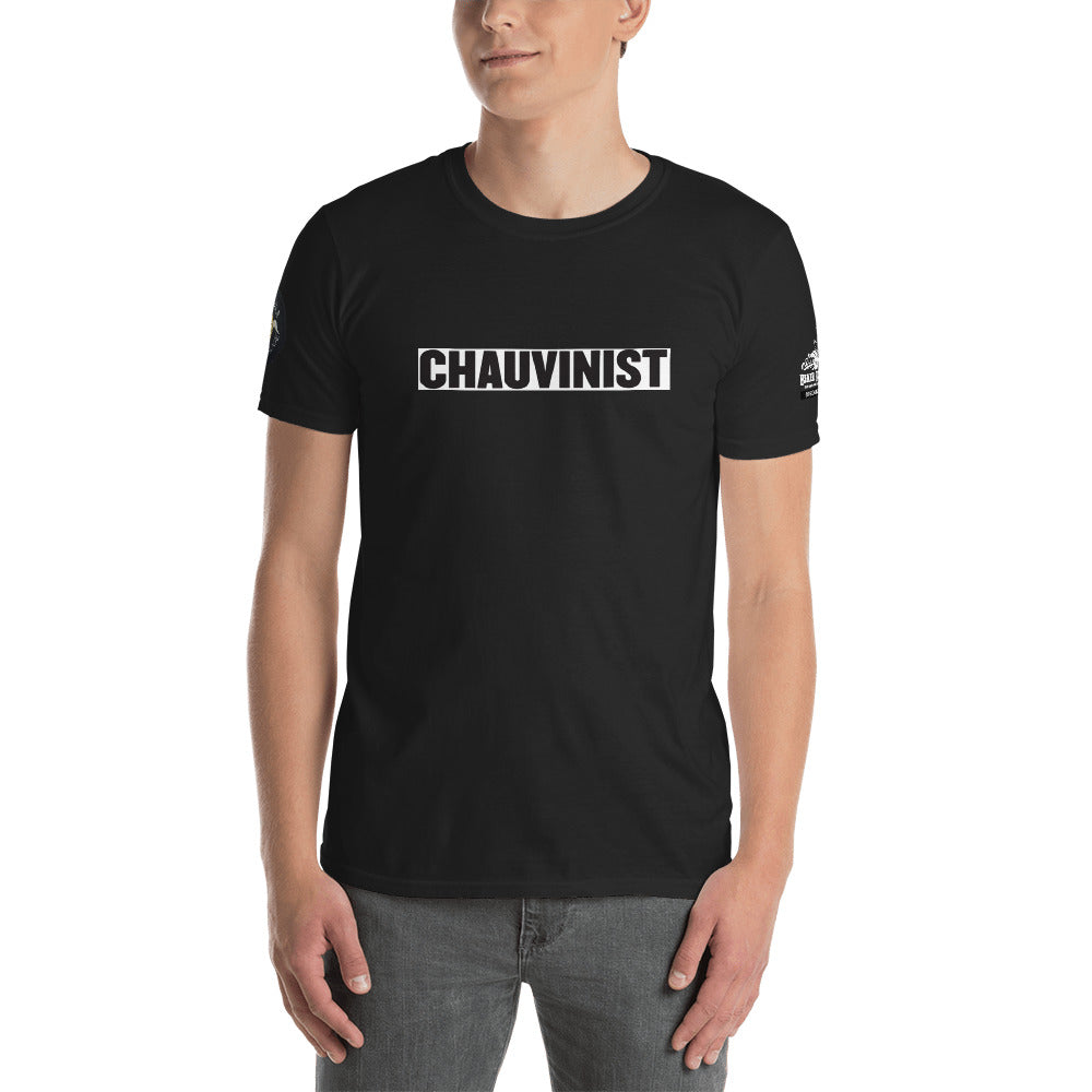 Chauvinist!  Short-Sleeve Unisex T-Shirt