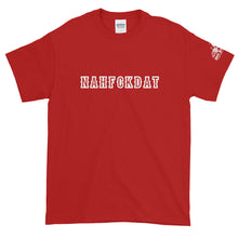 Load image into Gallery viewer, NAHFCKDAT - Short-Sleeve T-Shirt