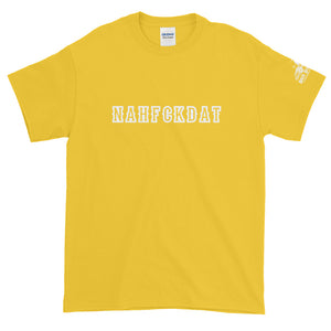 NAHFCKDAT - Short-Sleeve T-Shirt