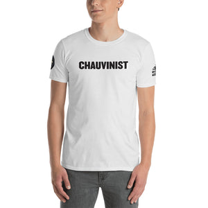 CHAUVINIST, Short-Sleeve Unisex T-Shirt