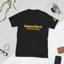 Load image into Gallery viewer, Generation X raised me properly, Short-Sleeve Unisex T-Shirt