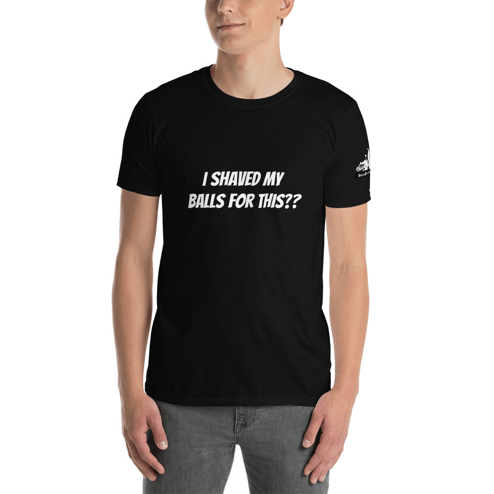 I shaved my balls for this? Short-Sleeve Unisex T-Shirt – BIKER BEATDOWN