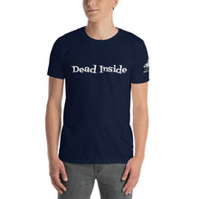 Load image into Gallery viewer, &quot;Dead Inside&quot; - Diner Type Font. Women&#39;s &amp; other Font available in store!  Short-Sleeve Unisex T-Shirt