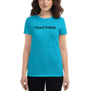 "Dead Inside" - Diner Type Font. Men's & other Font available in store!    Women's short sleeve t-shirt
